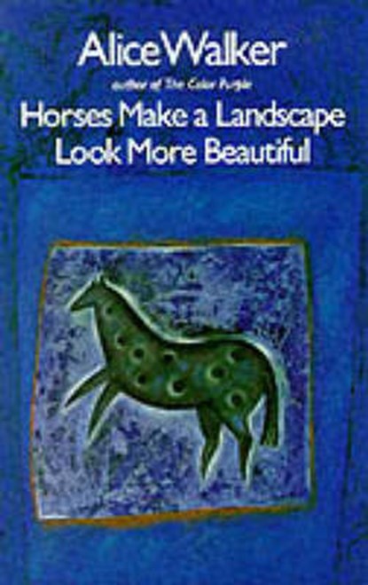 Horses Make a Landscape Look More Beautiful, WALKER,  Alice - Gebonden - 9780704339620