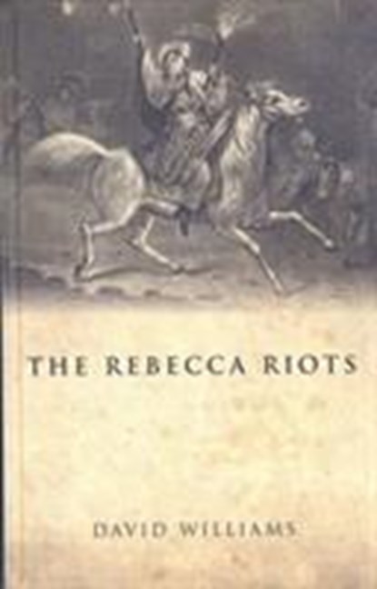The Rebecca Riots, David Williams - Paperback - 9780708323960