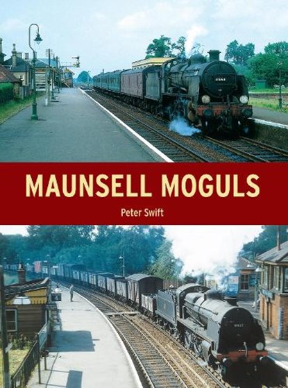 Maunsell Moguls, SWIFT,  Peter - Gebonden - 9780711034006