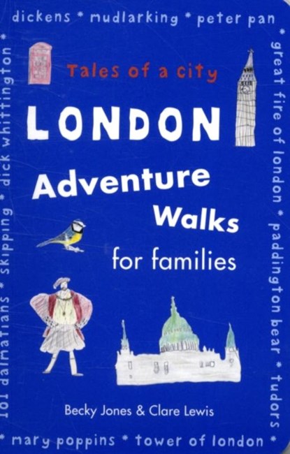 London Adventure Walks for Families, Becky Jones ; Clare Lewis - Paperback - 9780711230675