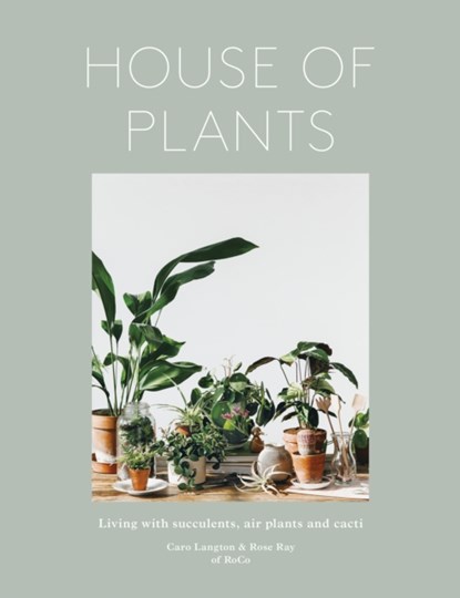 House of Plants, Rose Ray ; Caro Langton ; Ro Co - Gebonden - 9780711238374