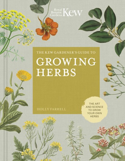 The Kew Gardener's Guide to Growing Herbs, Holly Farrell ; Kew Royal Botanic Gardens - Gebonden - 9780711239364