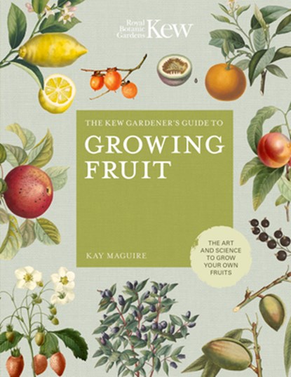 The Kew Gardener's Guide to Growing Fruit, Kay Maguire ; Kew Royal Botanic Gardens - Gebonden - 9780711239371