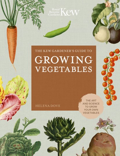 The Kew Gardener's Guide to Growing Vegetables, Helena Dove ; Royal Botanic Gardens Kew - Gebonden - 9780711242784