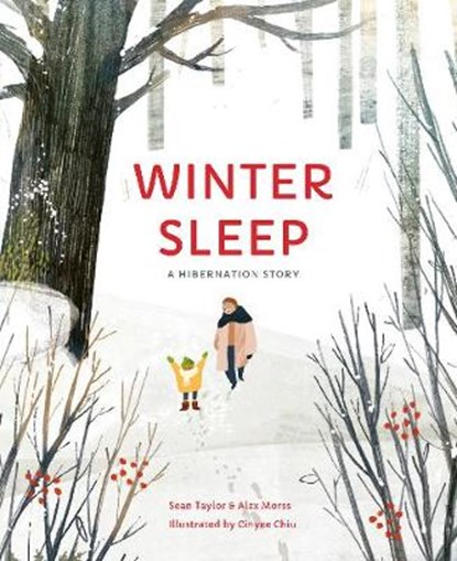 Winter Sleep, Sean Taylor ; Alex Morss ; Cinyee Chiu - Gebonden Gebonden - 9780711242838