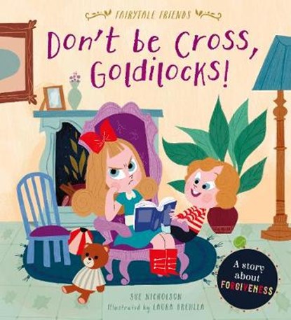 Don't Be Cross, Goldilocks!, NICHOLSON,  Sue - Paperback - 9780711244757