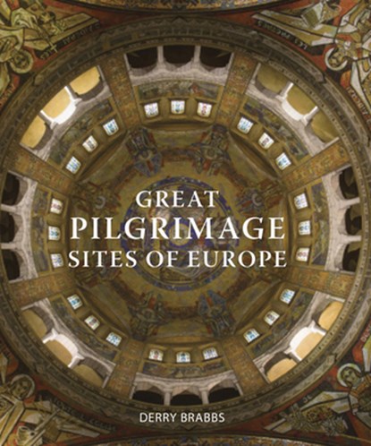 Great Pilgrimage Sites of Europe, Derry Brabbs - Gebonden - 9780711245082