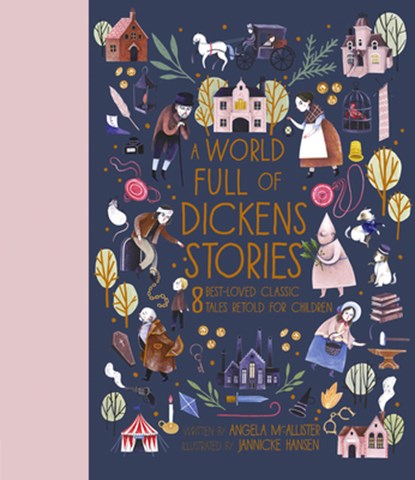 A World Full of Dickens Stories, Angela McAllister - Gebonden - 9780711247727