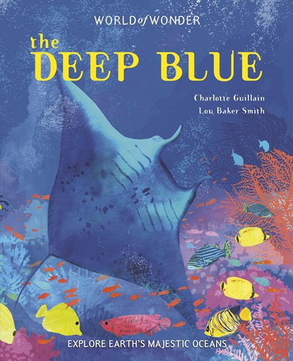 The Deep Blue, Charlotte Guillain - Gebonden - 9780711250055