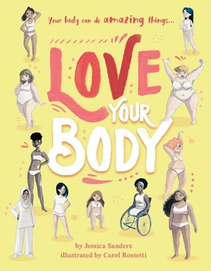 Love Your Body, Jessica Sanders - Gebonden - 9780711252400
