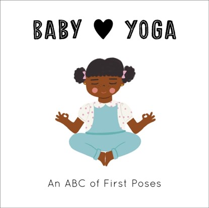 Baby Loves Yoga, Isabel Serna ; Jennifer Eckford - Gebonden - 9780711253278