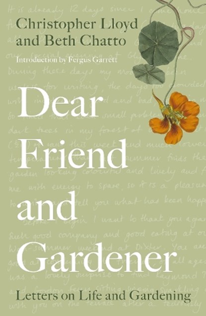 Dear Friend and Gardener, Beth Chatto ; Christopher Lloyd - Paperback - 9780711255807