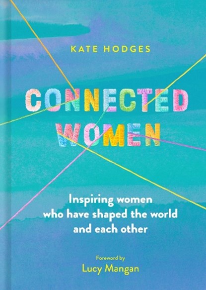 Connected Women, Kate Hodges - Gebonden - 9780711255876