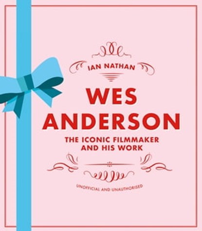 Wes Anderson, Ian Nathan - Ebook - 9780711256002