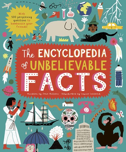 The Encyclopedia of Unbelievable Facts, Jane Wilsher - Gebonden - 9780711256248