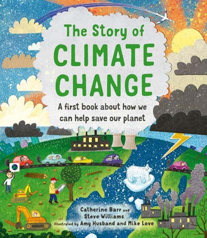 The Story of Climate Change, Catherine Barr ; Steve Williams - Gebonden Gebonden - 9780711256286