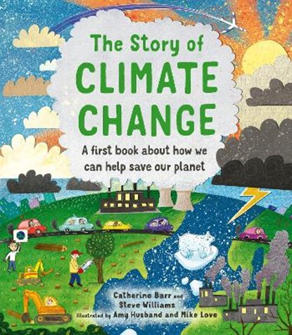The Story of Climate Change, Catherine Barr ; Steve Williams - Gebonden Gebonden - 9780711256286