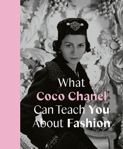 What Coco Chanel Can Teach You About Fashion, Caroline Young - Gebonden - 9780711259096