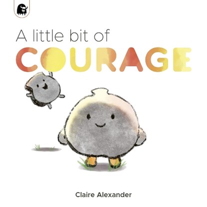 A Little Bit of Courage, Claire Alexander - Paperback - 9780711260054