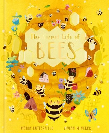 The Secret Life of Bees, Moira Butterfield - Gebonden Gebonden - 9780711260498