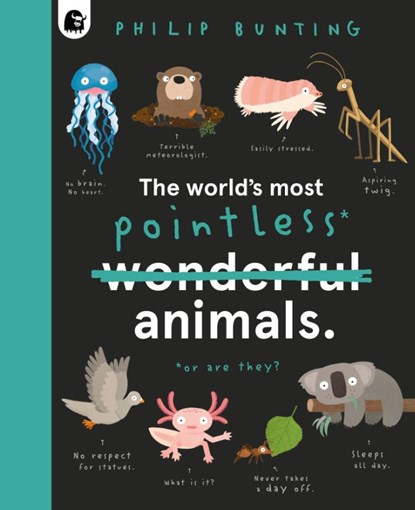 The World's Most Pointless Animals, Philip Bunting - Gebonden - 9780711262393