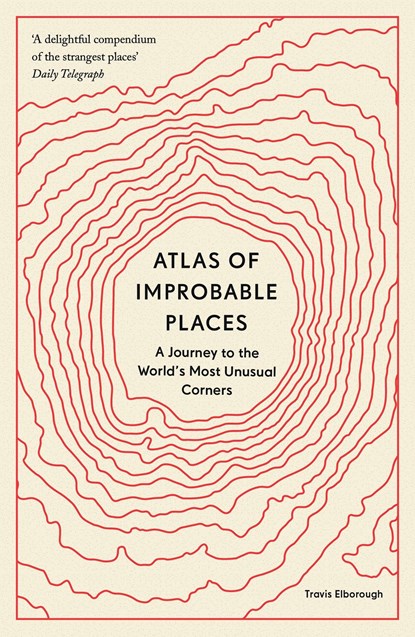Atlas of Improbable Places, Travis Elborough - Paperback - 9780711264014