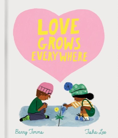 Love Grows Everywhere, Barry Timms - Paperback - 9780711264205
