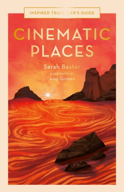Cinematic Places, Sarah Baxter - Gebonden Paperback - 9780711264304