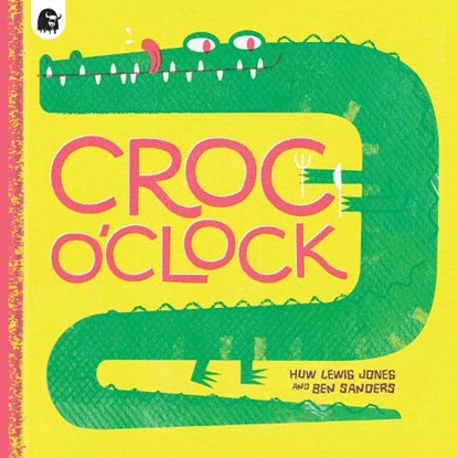 Croc o’Clock, Huw Lewis Jones - Paperback - 9780711264373