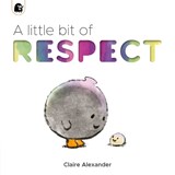 A Little Bit of Respect - Claire Alexander - 9780711264441