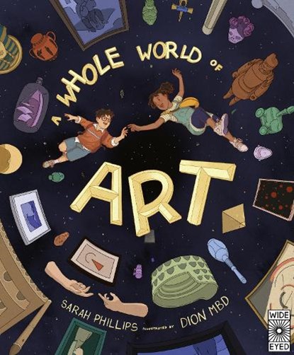 A Whole World of Art, Sarah Phillips - Gebonden Gebonden - 9780711265363
