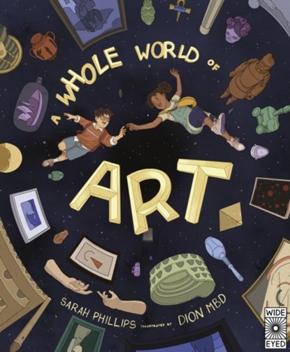 A Whole World of Art, Sarah Phillips - Gebonden - 9780711265370