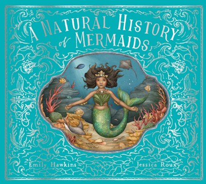 A Natural History of Mermaids, Emily Hawkins - Gebonden - 9780711266513