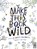 Make This Book Wild, Fiona Danks ; Jo Schofield - Paperback - 9780711266971