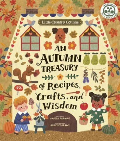 Little Country Cottage: An Autumn Treasury of Recipes, Crafts and Wisdom, Angela Ferraro-Fanning - Paperback - 9780711266995