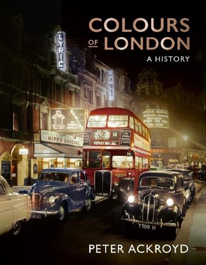 Colours of London, Peter Ackroyd - Gebonden - 9780711269422