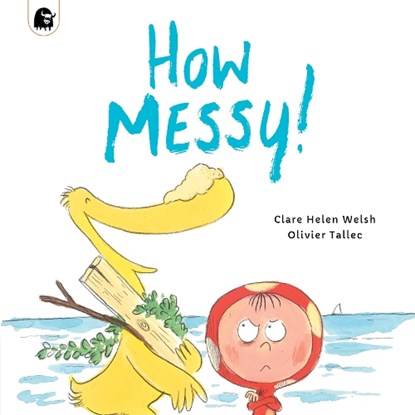 How Messy!, Clare Helen Welsh - Paperback - 9780711269682