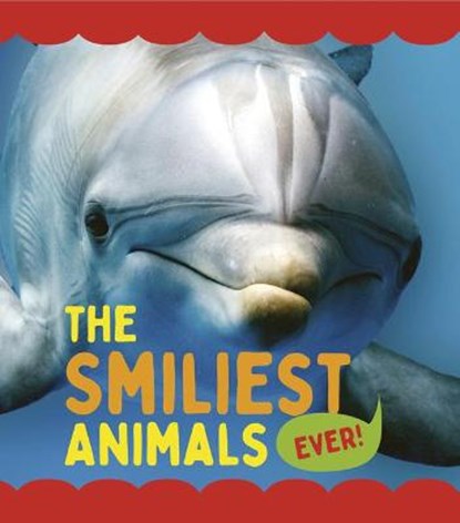 The Smiliest Animals Ever, DE LA BEDOYERE,  Camilla - Gebonden - 9780711272453