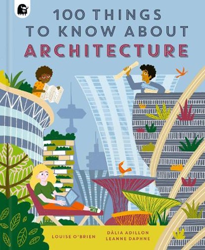 100 Things to Know About Architecture, Louise O'Brien - Gebonden - 9780711272668
