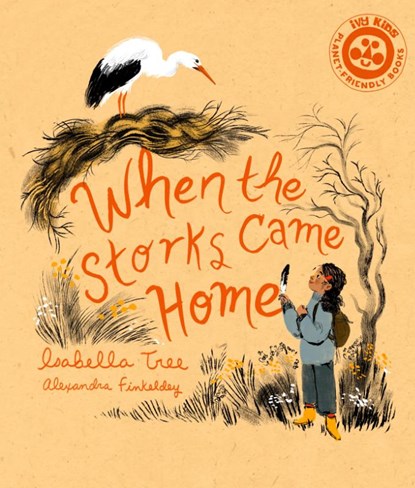 When the Storks Came Home, Isabella Tree - Gebonden - 9780711272798