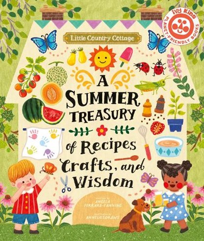 Little Country Cottage: A Summer Treasury of Recipes, Crafts and Wisdom, Angela Ferraro-Fanning - Paperback - 9780711272859