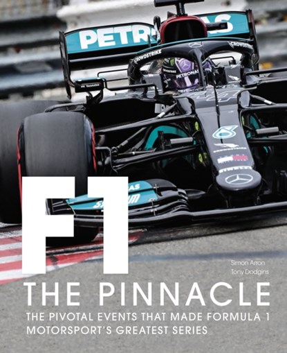 Formula One: The Pinnacle, Tony Dodgins ; Simon Arron ; Guenther Steiner - Gebonden Gebonden - 9780711274204