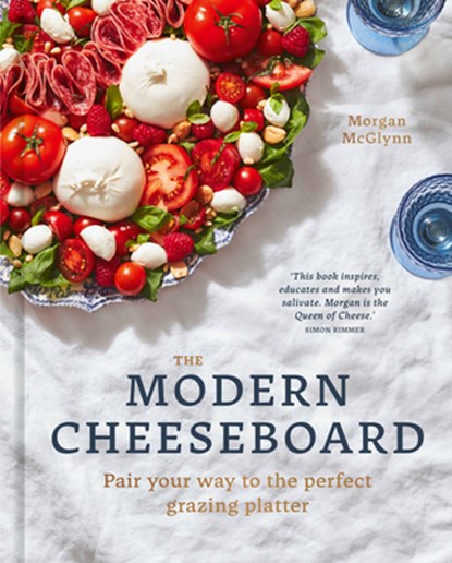 The Modern Cheeseboard, Morgan McGlynn Carr - Gebonden - 9780711274426