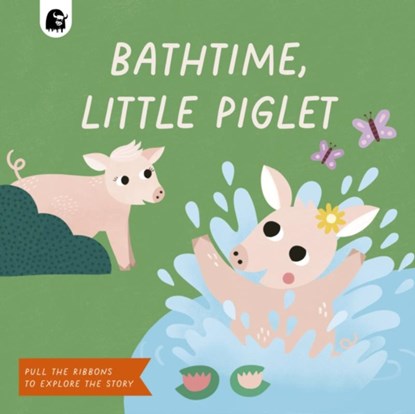 Bathtime, Little Piglet, Happy Yak - Gebonden - 9780711274983