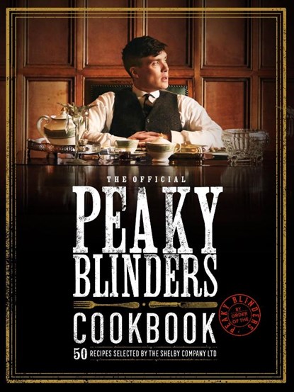 The Official Peaky Blinders Cookbook, Rob Morris - Gebonden Gebonden - 9780711276307