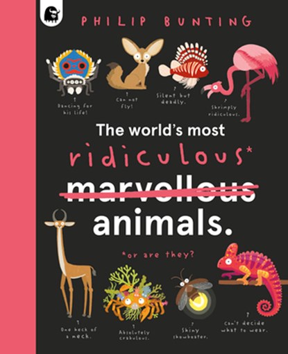 The World's Most Ridiculous Animals, Philip Bunting - Gebonden - 9780711276451