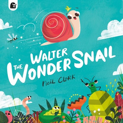 Walter The Wonder Snail, Neil Clark - Paperback - 9780711276819