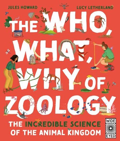 The Who, What, Why of Zoology, Jules Howard - Gebonden - 9780711277045