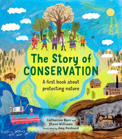 The Story of Conservation, Catherine Barr ; Steve Williams - Gebonden - 9780711278035