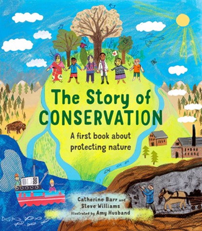 The Story of Conservation, Catherine Barr ; Steve Williams - Gebonden - 9780711278059